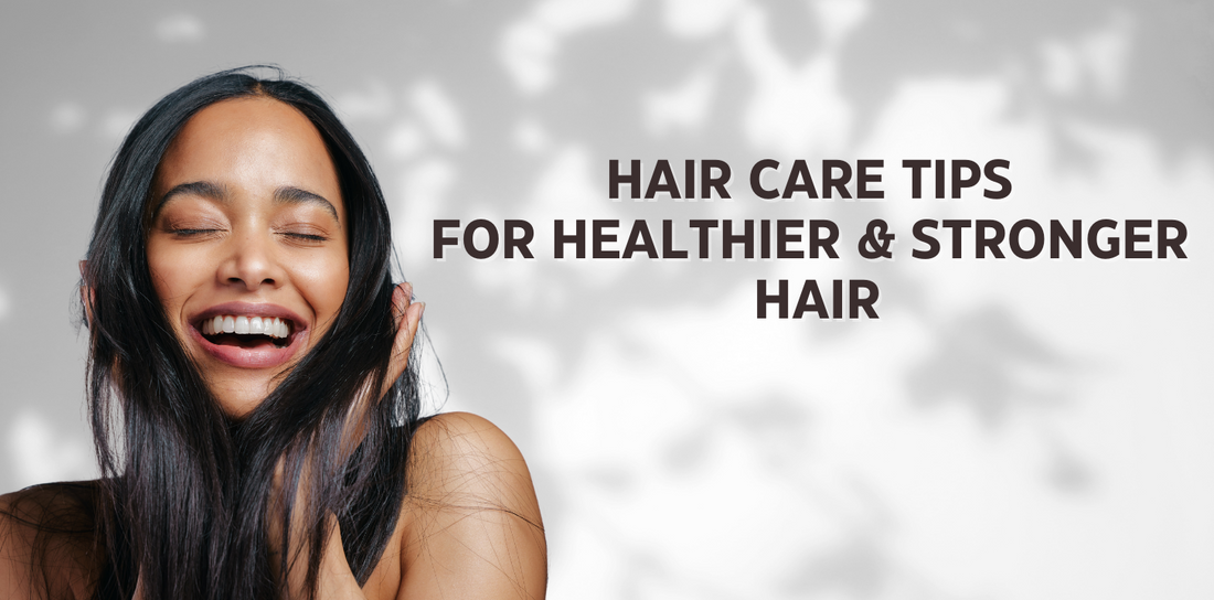 Best Natural Hair Care Tips For Healthier & Stronger Hair